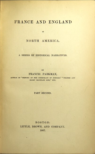 Item #23373 The Jesuits in North America in the seventeenth century. Part second. Francis Parkman.