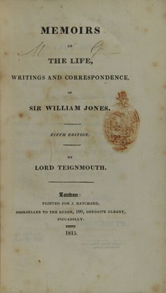 Memoirs of the life, writings and correspondence of Sir William Jones. Fifth edition. By Lord Teignmouth