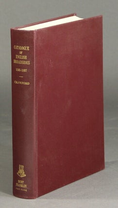 Item #23543 Catalogue of English broadsides 1505-1897. James Lindsay-Crawford