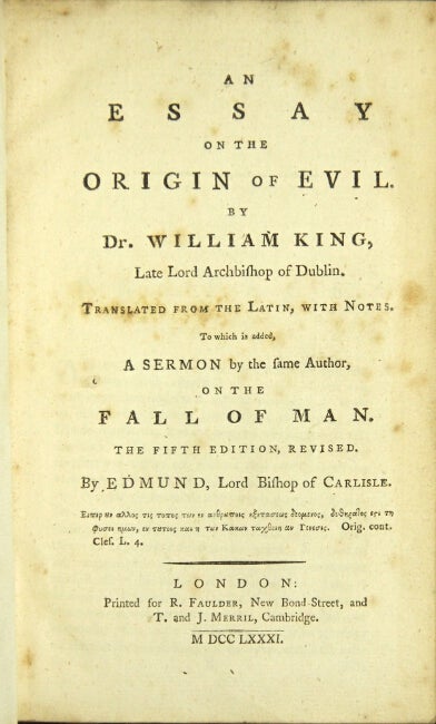 Item #23584 An essay on the origin of evil ... Translated from the Latin, with notes. To which is added, a sermon by the same author, on the fall of man. The fifth edition, revised. By Edmund [Law], Lord Bishop of Carlisle. WILLIAM KING.