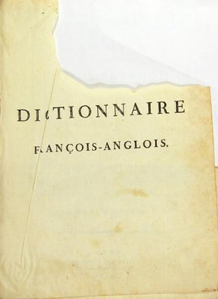 Dictionnaire François-Anglois et Anglois-Francois, tiré des meilleurs auteurs qui ont écrit dans ces deux langues É Nouvelle édition, enrichie dans la partie Françoise de plus de trois mille motsÉ