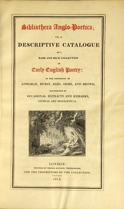 Item #23970 Bibliotheca Anglo-poetica; or, a descriptive catalogue of a rare and rich collection...