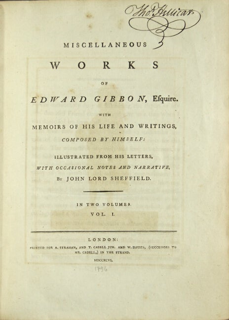 Item #23989 Miscellaneous works ... with memoirs of his life and writings, composed by himself: illustrated from his letters, with occasional notes and narrative, by John Lord Sheffield. EDWARD GIBBON.