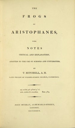 Item #24047 The frogs of Aristophanes, with notes critical and explanatory … by T. Mitchell....