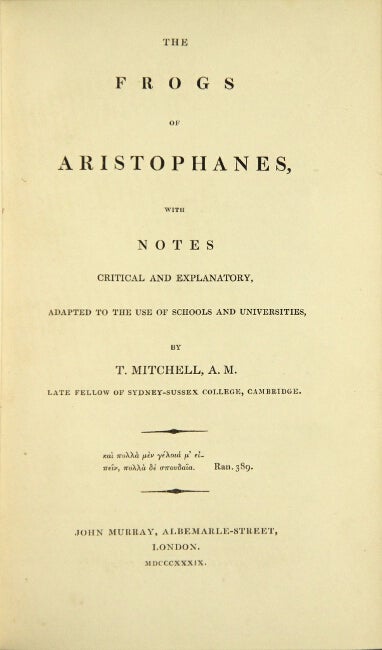 Item #24047 The frogs of Aristophanes, with notes critical and explanatory … by T. Mitchell. ARISTOPHANES.