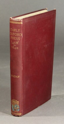 Item #24351 The early Oxford Press. A bibliography of printing and publishing at Oxford...