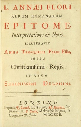 Item #24381 L. Annaei Flori Rerum Romanarum epitome. Interpretatione & notis illustravit Anna...