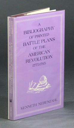 Item #24405 A bibliography of printed battle plans of the American Revolution 1775-1795. KENNETH...