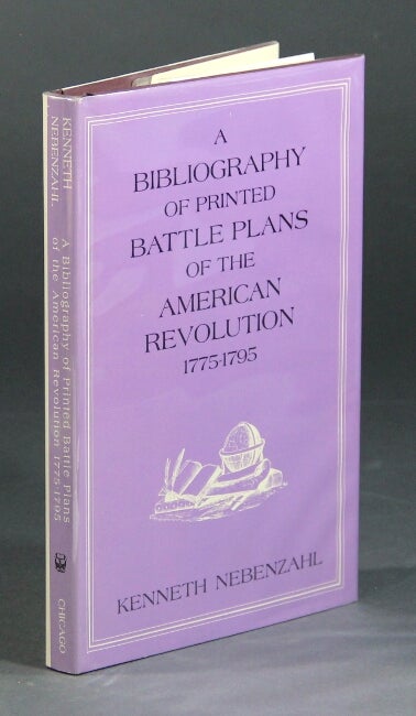 Item #24405 A bibliography of printed battle plans of the American Revolution 1775-1795. KENNETH NEBENZAHL.