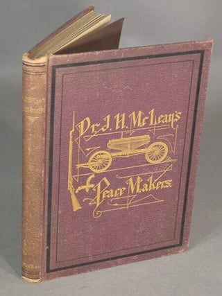 Item #24582 Ukase. We command all nations to keep the peace. Dr. J.H. McLean's peace-makers....