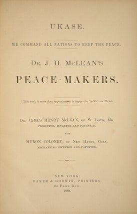 Ukase. We command all nations to keep the peace. Dr. J.H. McLean's peace-makers