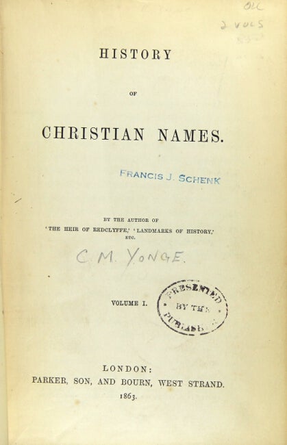 Item #24603 History of Christian names. By the author of 'The Heir of Redclyffe,' 'Landmarks of History,' etc. Charlotte Yonge.