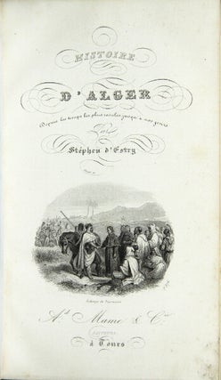 Item #24912 Histoire d'Alger de son territorie et de ses inhabitants. Stephen D'Estry
