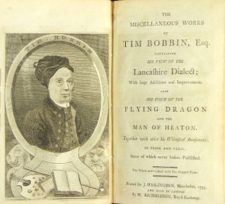 Item #24961 The miscellaneous works of Tim Bobbin, Esq. containing his view of the Lancashire...