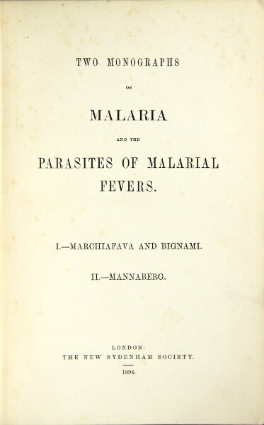Item #24967 Two monographs on malaria and the parasites of malarial fevers. I. Marchiafava and Bignami. II. Mannaberg. [Translated from the first Italian edition by J. Harry Thompson … with notes and appendices by the two authors.] [Translated from the German by R.W. Felkin.]. E. MARCHIAFAVA, M. D., A. Bignami, Julius Mannaberg.