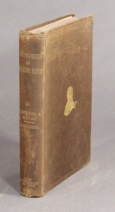 Two monographs on malaria and the parasites of malarial fevers. I. Marchiafava and Bignami. II. Mannaberg. [Translated from the first Italian edition by J. Harry Thompson … with notes and appendices by the two authors.] [Translated from the German by R.W. Felkin.]