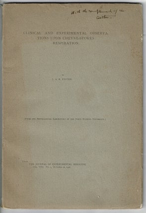 Item #24988 Clinical and experimental observations upon Cheyne-Stokes respiration. J. A. E. EYSTER
