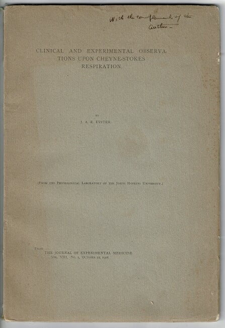 Item #24988 Clinical and experimental observations upon Cheyne-Stokes respiration. J. A. E. EYSTER.