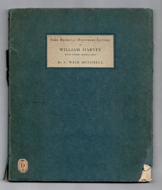 Item #25064 Some recently discovered letters of … with other miscellanea. By S. Weir Mirchell. WILLIAM HARVEY, S. Weir Mitchell.