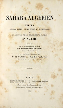 Item #25076 Le Sahara algérien. Études géographiques, statistiques et historiques sur la...
