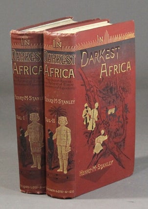 Item #25114 In darkest Africa or the quest, rescue, and retreat of Emin, Governor of Equatoria....