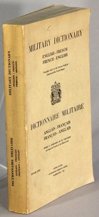 Item #25216 Military dictionary. English - French. French - English. (Compiled jointly by the...