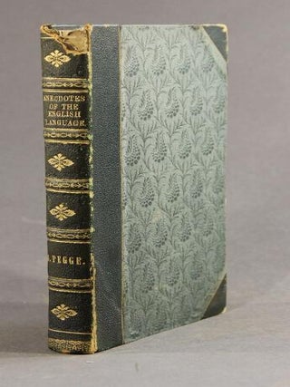 Item #25294 Anecdotes of the English language: chiefly regarding the local dialect of London and...