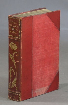 Item #25345 The poetical works. HENRY WADSWORTH LONGFELLOW