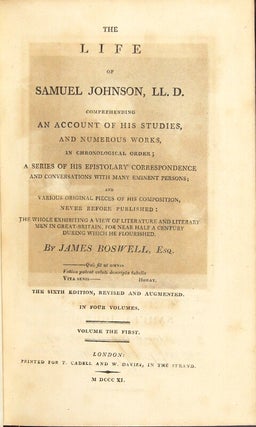 The life of Samuel Johnson. LL.D. comprehending an account of his studies and numerous works in chronological order; a series of his epistolary correspondence and conversations with many eminent persons; and various original pieces of his composition never before published: the whole exhibiting a view of literature and literary men in Great Britain… The sixth edition, revised and augmented. In four volumes.