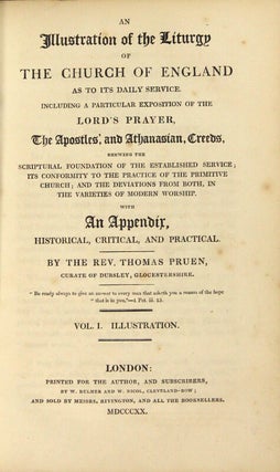 An illustration of the Liturgy of the Church of England as to its daily service, including a particular exposition of the Lord's Prayer, the Apostles', and Athanasian, Creeds, shewing the scriptural foundation of the established service…