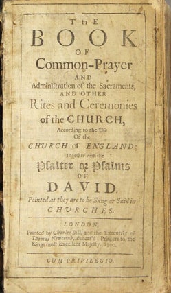 The Book of Common Prayer, and administration of the sacraments, and other rites and ceremonies of the Church … together with the Psalter, or Psalms of David.