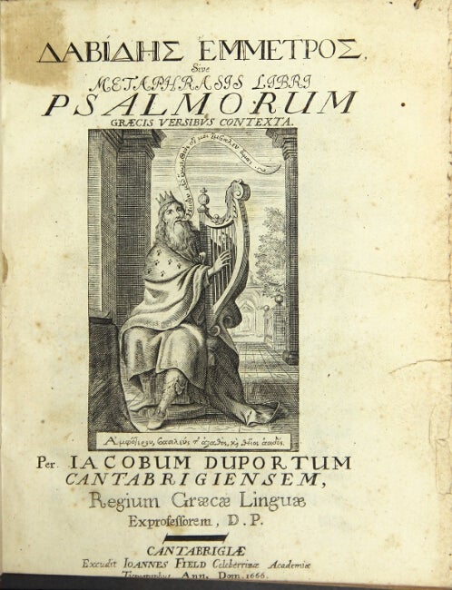 Item #25559 [Title in Greek.] Dabides emmetros, sive, Metaphrasis libri psalmorum græcis versibus contexta. Per Iacobum Duportum…