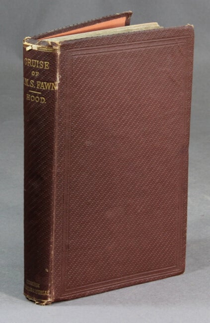 Item #25579 Notes of a cruise in the H.M.S. "Fawn" in the western Pacific in the year 1862. T. H. HOOD.
