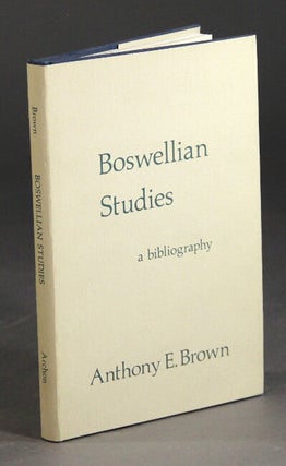 Item #25636 Boswellian studies a bibliography. ANTHONY E. BROWN
