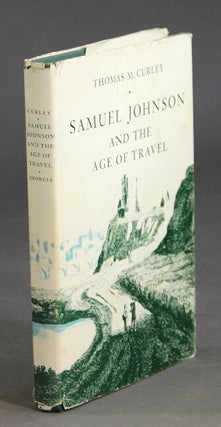 Item #25682 Samuel Johnson and the age of travel. THOMAS M. CURLEY