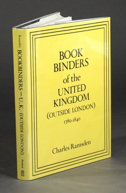 Item #25723 Bookbinders of the United Kingdom (outside London) 1780-1840. CHARLES RAMSDEN.
