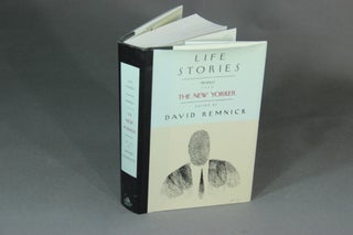 Item #25736 Life stories: profiles from The New Yorker. ed. REMNICK, DAVID