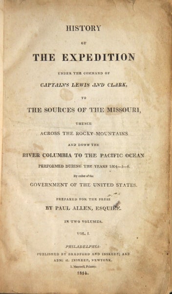 Item #25905 History of the expedition under the command of Captains Lewis and Clark, to the sources of the Missouri, thence across the Rocky Mountains and down the river Columbia to the Pacific Ocean, performed during the years 1804-5-6 … Prepared for the Press by Paul Allen, Esquire. Meriwether Lewis, William Clark.