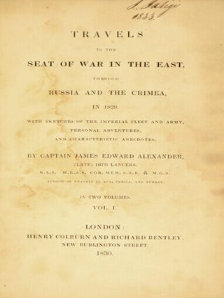 Travels to the seat of war in the east, through Russia and the Crimea, in 1829. With sketches of the imperial fleet and army, personal adventures, and characteristic anecdotes.