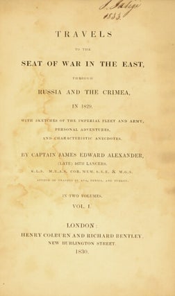 Travels to the seat of war in the east, through Russia and the Crimea, in 1829. With sketches of the imperial fleet and army, personal adventures, and characteristic anecdotes.
