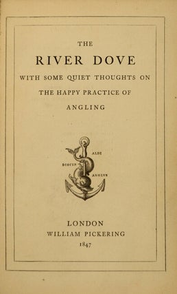 The river Dove with some quiet thoughts on the happy practice of angling