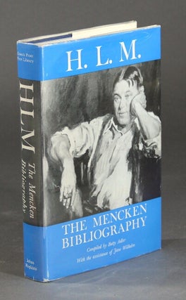 Item #26143 H.L.M. The Mencken bibliography. BETTY ADLER, JANE WILHELM