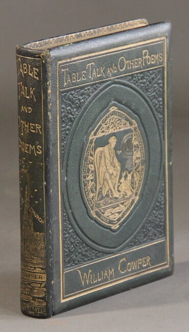 Item #26258 Table talk and other poems. With numerous illustrations by Harrison Weir, Wimperis, Barnes, Gilbert, Noel Humphreys, and other eminent artists. WILLIAM COWPER.