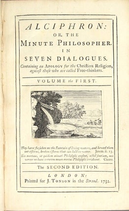 Alciphron: or, the minute philosopher. In seven dialogues. Containing an apology for the Christian religion … The second edition.