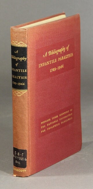 Item #26390 A bibliography of infantile paralysis 1789-1944. With selected abstracts and annotations. MORRIS FISHBEIN, ed.