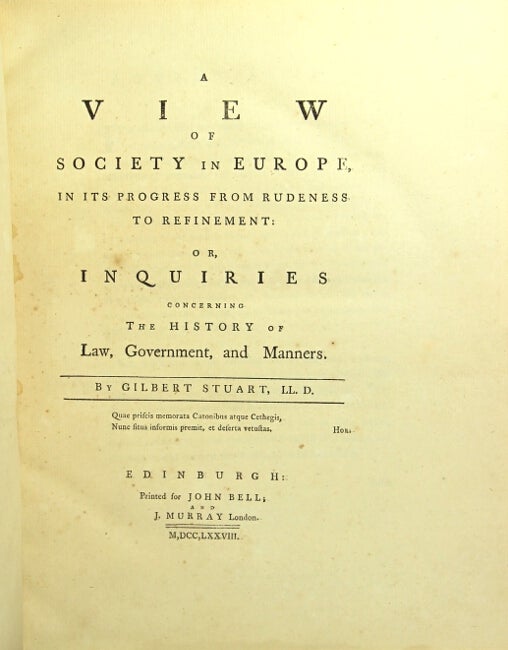 Item #26423 A view of society in Europe, in its progress from rudeness to refinement: or inquiries concerning the history of law, government, and manners. Gilbert Stuart.
