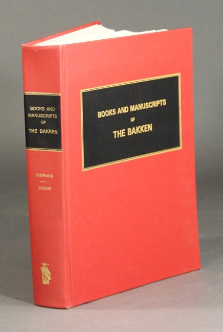 Item #26495 Books and manuscripts of The Bakken. JUDITH A. OVERMIER, JOHN EDWARD SENIOR.
