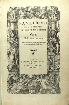 Pauli Iovii Novocomensis episcopi nucerini Vitae illustrium virorum. Tomis duobus comprehensae, & proprijs imaginibus illustratae