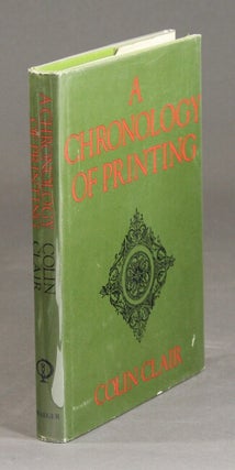 Item #26746 A chronology of printing. COLIN CLAIR