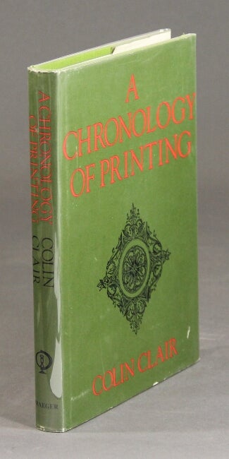 Item #26746 A chronology of printing. COLIN CLAIR.